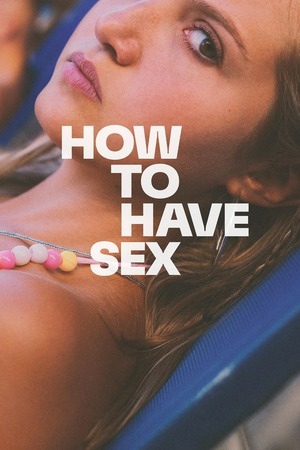 How To Have Sex (2024) 1080p | 720p | 480p WEB-HDRip [Hindi (ORG) + Multi Audio (DD5.1)]