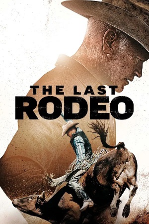 The Last Rodeo (2025) 1080p | 720p | 480p WEB-HDRip [English (DD5.1)]