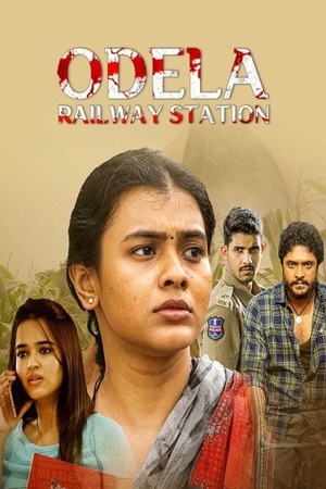 Odela Railway Station (2022) 4K | 1080p | 720p | 480p WEB-HDRip [Hindi (ORG) + Telugu (DD2.0)]