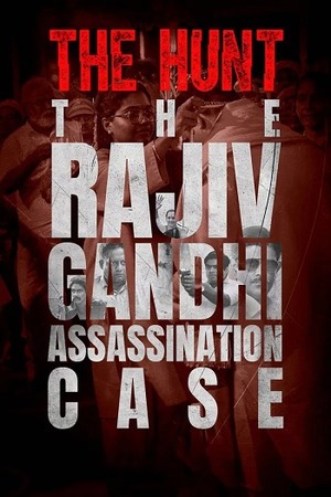 The Hunt The Rajiv Gandhi Assassination Case – Season 1 (2025) WEB-HDRip [EP 1 to 7] [Hindi (DDP5.1) + Multi Audio]