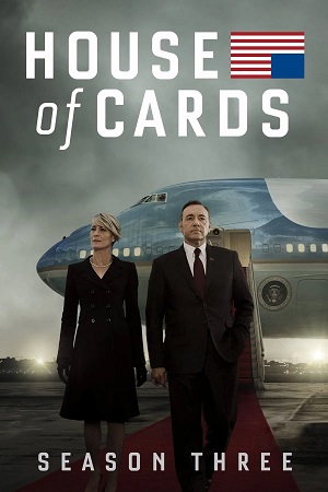 House of Cards – Season 3 (2015) WEB-HDRip [EP 1 to 13] [Hindi (DDP5.1) + Dual Audio]