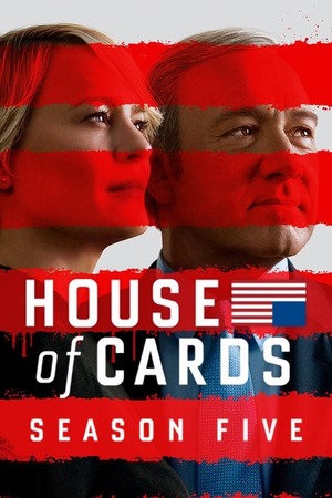 House of Cards – Season 5 (2017) WEB-HDRip [EP 1 to 13] [Hindi (DDP5.1) + Dual Audio]