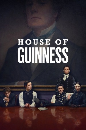 House of Guinness – Season 1 (2025) WEB-HDRip [EP 1 to 8] [Hindi (DDP5.1) + Multi Audio]