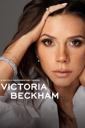 Victoria Beckham – Season 1 (2025) WEB-HDRip [EP 1 to 3] [Hindi (DDP5.1) + Dual Audio]