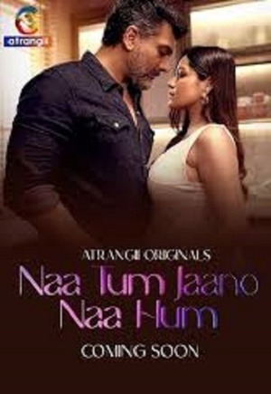 Naa Tum Jaano Naa Hum – Season 1 (2025) WEB-HDRip [EP 1 to 3] [Hindi (DDP5.1)]