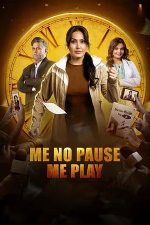 Me No Pause Me Play (2025) 1080p | 720p | 480p WEB-HDRip [Hindi (DD5.1)]
