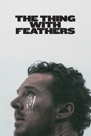 The Thing With Feathers (2025) 1080p | 720p | 480p WEB-HDRip [Hindi + English (DD5.1)]