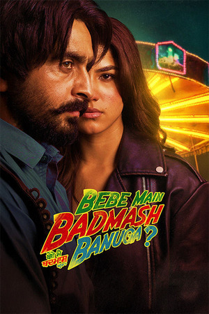 Bebe Main Badmash Banuga (2026) 1080p | 720p | 480p HQ HDTC [Punjabi (DD2.0)]