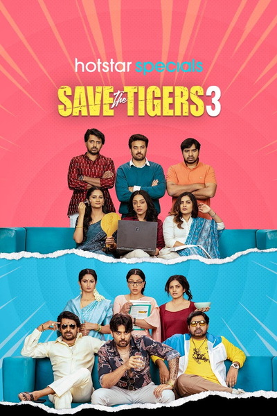 Save the Tigers – Season 3 (2026) WEB-HDRip [EP 1 to 7] [Hindi (DDP5.1) + Multi Audio]