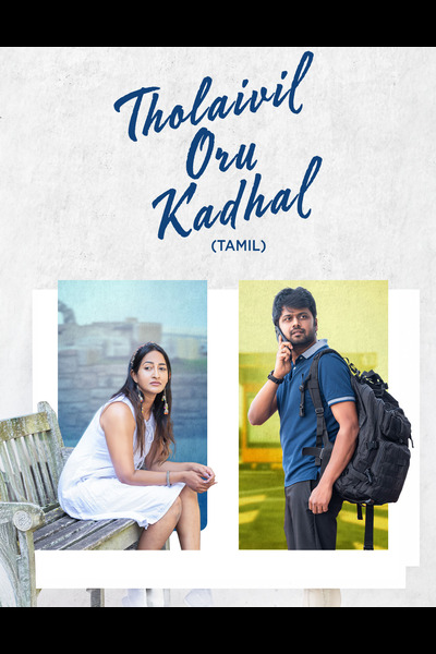 Tholaivil Oru Kadhal (2026) 1080p | 720p | 480p WEB-HDRip [Tamil (DD5.1)]